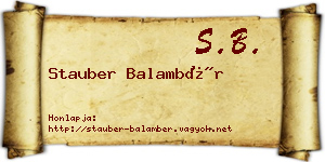 Stauber Balambér névjegykártya